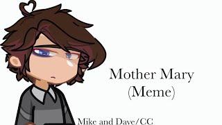 Mother Mary - ||Meme|| - Ft. Michael Afton & Dave/CC Afton (Warning: blood)