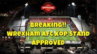 BREAKING: WREXHAM AFC KOP STAND APPROVED!