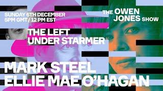 Mark Steel and Ellie Mae O'Hagan: The Left Under Starmer