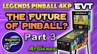 The Future of Pinball? AtGames Legends 4K EVT OTG (PART 3)