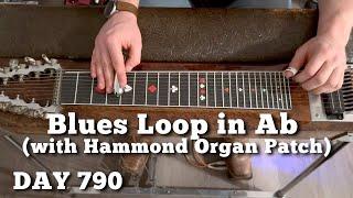 Pedal Steel Everyday - Day 790 - Blues Loop in Ab (with Hammond Organ Patch)