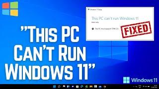 How To Fix "This PC Can't Run Windows 11" (Windows 11 Installation Error )