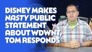Disney Makes Nasty Public Statement About WDWNT, Tom Responds