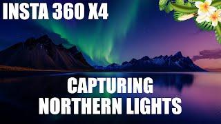 INSTSA 360 X4 Nordlichter einfangen: Tutorial für perfekte Aufnahmen ohne Lichtverschmutzung