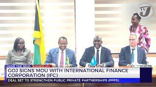 GOJ Signs MOU with International Finance Corporation (IFC) | TVJ Business Day