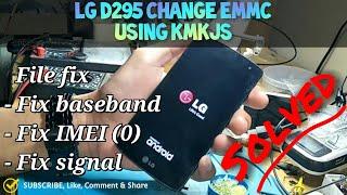 Change eMMC LG D295 Using KMKJS | Auto IMEI ON Solved