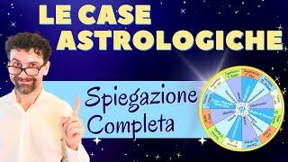 Le CASE ASTROLOGICHE nel TEMA NATALE  Spiegate semplicemente