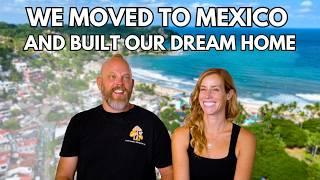 We Moved to Mexico and Built Our Dream Home