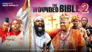 THE WOUNDED BIBLE 2 LATEST ALEX OSIFO  / CAZ CHIDEBE/  JAMES OGUEJIOFFOR NOLLYWOOD MOVIE 2025