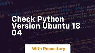 check python version ubuntu 18 04