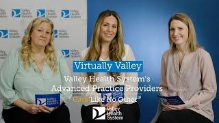 Valley Health System’s Advanced Practice Providers