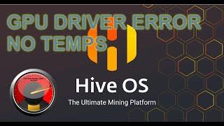 Hive OS GPU Mining Tutorial | How to Solve GPU Driver Error, no temps?