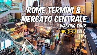 Rome  Termini And Mercato Centrale Walking Tour Guide 4K HDR - Captions & Music