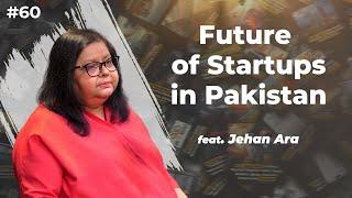 Future of Startups in Pakistan feat Jehan Ara, CEO Katalyst Labs | Podcast #60