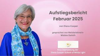 DIANA COOPER Aufstiegsbericht Februar 2025 - offizielle deutsche Übersetzung