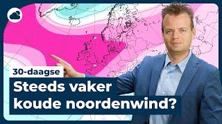 Steeds vaker een koude noordenwind? | 30-daagse