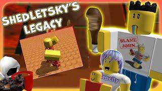 [ROBLOX] The Legacy of SHEDLETSKY