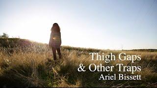 Thigh Gaps And Other Traps | Poem by Ariel Bissett