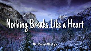 Nothing Breaks Like a Heart Lyrics - Miley Cyrus & Mark Ronson | Lyrics [1 HOUR]