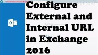 Configure External and Internal URL in Exchange 2016