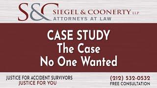The Case no one Wanted - New York Medical Malpractice Attorney Andy Siegel Explains