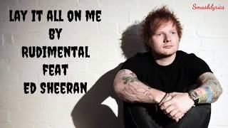 Lay It All On Me by Rudimental ft. Ed Sheeran (lyrics)