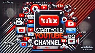 How to Create a YouTube Channel (Properly)