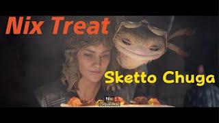 Nix Treat - Sketto Chuga