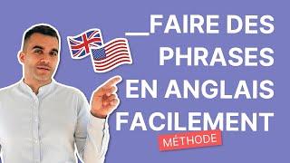 Comment Construire des Phrases en Anglais Simplement