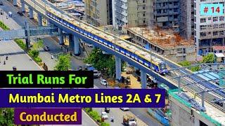 Infra Vlog 14 - Trial Runs on Mumbai Metro Line 2A & 7 Initiated....