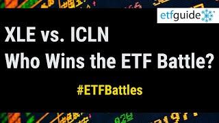 XLE vs. ICLN: Who Wins the Battle?