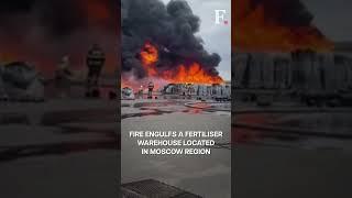 Watch: Massive Fire at a Fertiliser Warehouse in Russia's Ramenskoye