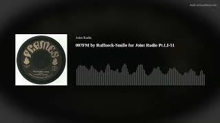 007FM by Ruffneck-Smille for Joint Radio Pt.LI-51