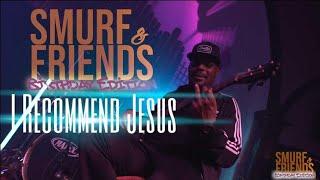 Smurf & Friends - I Recommend Jesus ( Live )