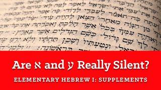 Are Aleph and Ayin Really Silent?