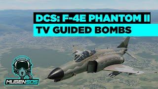 F-4E - TV Guided Bombs- DCS World