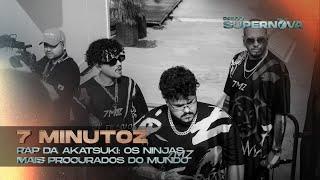 7 Minutoz - Rap da Akatsuki: Os Ninjas Mais Procurados do Mundo  | Rock In Rio - Palco Supernova