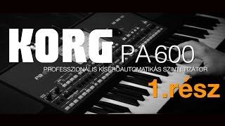 KORG PA600 professzionális kísérőautomatikás szintetizátor - 1. rész