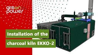 Installation of the charcoal kiln EKKO-2