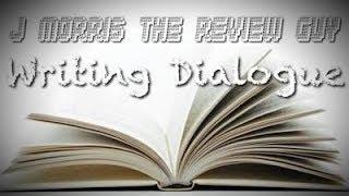 Tips on Writing Dialog for Writers // J Morris the Review Guy.