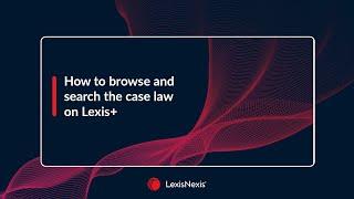 How to browse case law on Lexis+