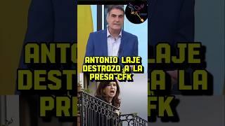 ANTONIO LAJE DESTROZO A LA PRESA CFK #AGARRALAPALA #CFK #MILEI
