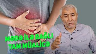 Mədə ilə bağlı Tam Müalicə -  Mədə xəstəliklərinin təbii müalicəsi - Fizuli Hüseynov