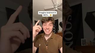 Imagine brainrot in 2015… 