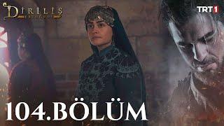 Diriliş Ertuğrul 104. Bölüm