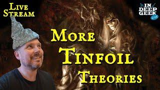 More Tinfoil Theories | (pre-recorded) Livestream