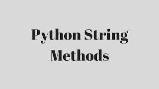 Using the Python String Methods