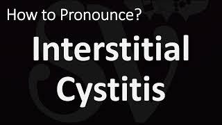 How to Pronounce Interstitial Cystitis? (CORRECTLY)