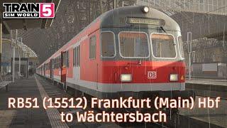 RB51 (15512) Frankfurt (Main) Hbf to Wächtersbach - Kinzigtalbahn - BR 111 - #TrainSimWorld5