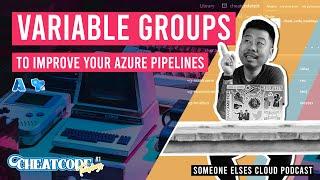 How to use Variable Groups to Improve your Azure Pipelines and Terraform Builds | CCT#1